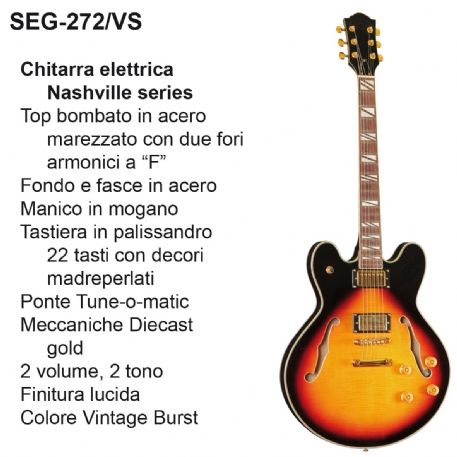 CHITARRA SEMIACUSTICA DAM SEG-272/VS NASHVILLE SERIES Col. Vintage Burst